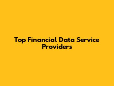 Top Financial Data Service Providers