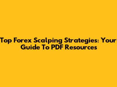 Top Forex Scalping Strategies: Your Guide To PDF Resources