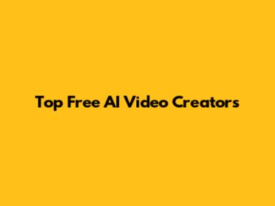 Top Free AI Video Creators