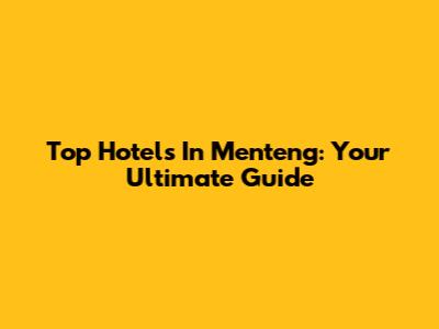 Top Hotels In Menteng: Your Ultimate Guide