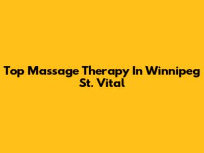 Top Massage Therapy In Winnipeg St. Vital
