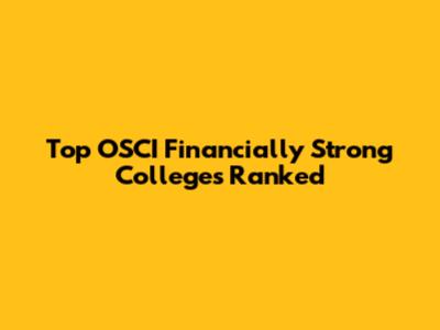 Top OSCI Financially Strong Colleges Ranked