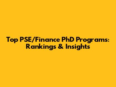 Top PSE/Finance PhD Programs: Rankings & Insights