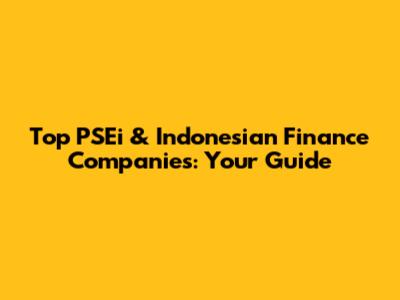 Top PSEi & Indonesian Finance Companies: Your Guide