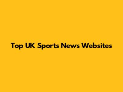Top UK Sports News Websites
