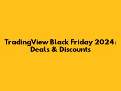 TradingView Black Friday 2024: Deals & Discounts