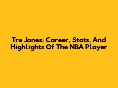 Tre Jones: Career, Stats, And Highlights Of The NBA Player