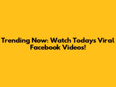 Trending Now: Watch Today's Viral Facebook Videos!