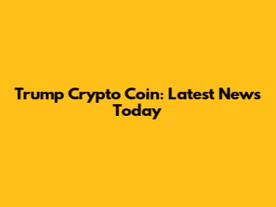 Trump Crypto Coin: Latest News Today