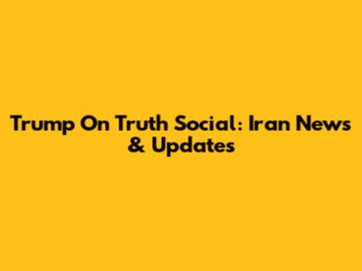 Trump On Truth Social: Iran News & Updates