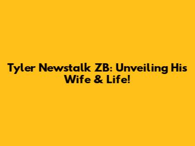 Tyler Newstalk ZB: Unveiling His Wife & Life!