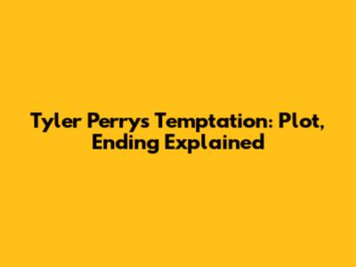 Tyler Perry's Temptation: Plot, Ending Explained
