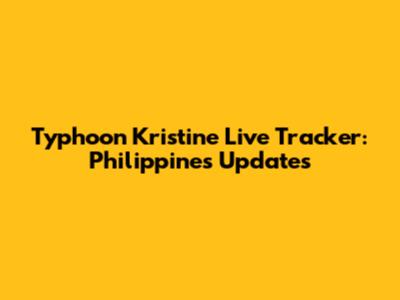 Typhoon Kristine Live Tracker: Philippines Updates