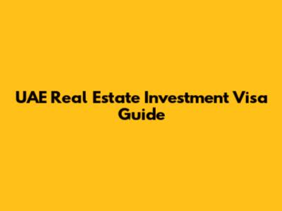UAE Real Estate Investment Visa Guide