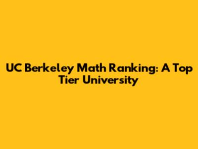 UC Berkeley Math Ranking: A Top Tier University