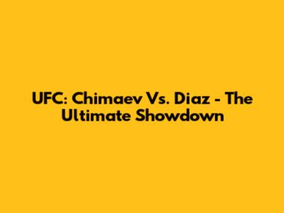 UFC: Chimaev Vs. Diaz - The Ultimate Showdown