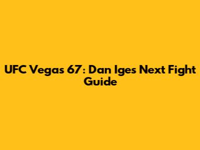 UFC Vegas 67: Dan Ige's Next Fight Guide