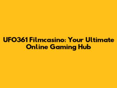 UFO361 Filmcasino: Your Ultimate Online Gaming Hub