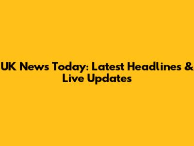 UK News Today: Latest Headlines & Live Updates