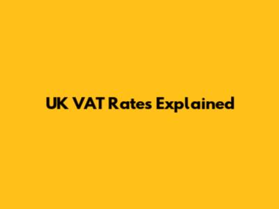 UK VAT Rates Explained