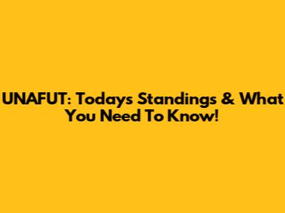 UNAFUT: Today's Standings & What You Need To Know!
