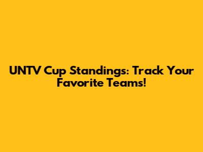 UNTV Cup Standings: Track Your Favorite Teams!