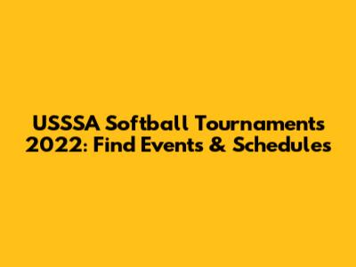 USSSA Softball Tournaments 2022: Find Events & Schedules