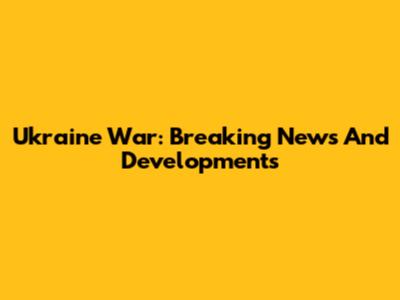 Ukraine War: Breaking News And Developments