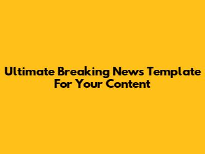 Ultimate Breaking News Template For Your Content