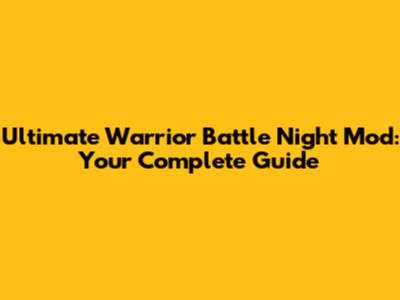 Ultimate Warrior Battle Night Mod: Your Complete Guide
