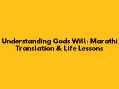 Understanding God's Will: Marathi Translation & Life Lessons