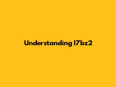 Understanding I7bz2