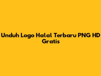 Unduh Logo Halal Terbaru PNG HD Gratis