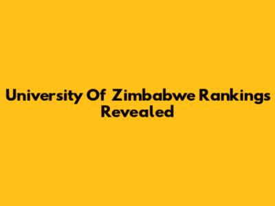 University Of Zimbabwe Rankings Revealed