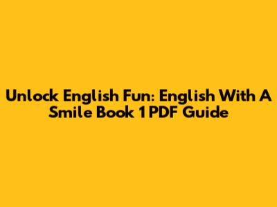 Unlock English Fun: 'English With A Smile' Book 1 PDF Guide
