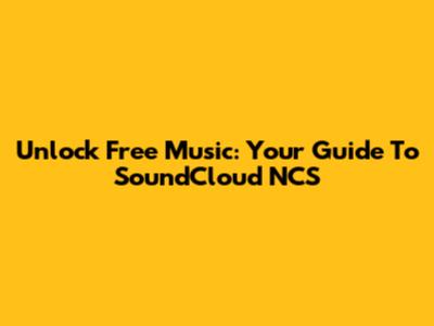 Unlock Free Music: Your Guide To SoundCloud NCS