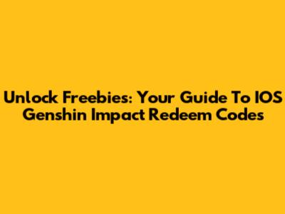 Unlock Freebies: Your Guide To IOS Genshin Impact Redeem Codes