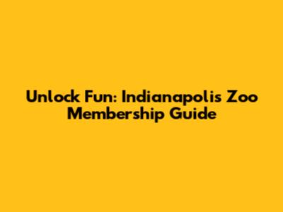 Unlock Fun: Indianapolis Zoo Membership Guide