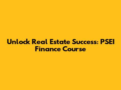 Unlock Real Estate Success: PSEI Finance Course