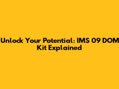 Unlock Your Potential: IMS 09 DOM Kit Explained