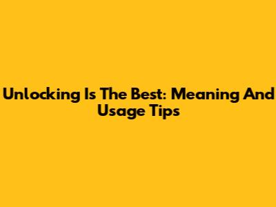 Unlocking 'Is The Best': Meaning And Usage Tips