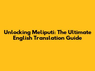 Unlocking 'Meliputi': The Ultimate English Translation Guide