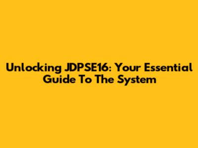 Unlocking JDPSE16: Your Essential Guide To The System