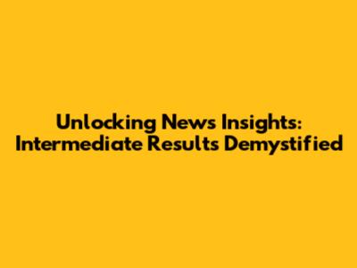 Unlocking News Insights: Intermediate Results Demystified