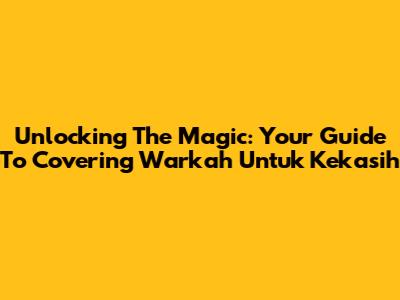 Unlocking The Magic: Your Guide To Covering 'Warkah Untuk Kekasih'