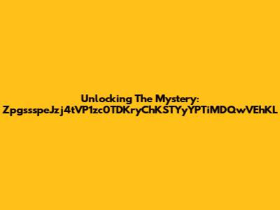 Unlocking The Mystery: ZpgssspeJzj4tVP1zc0TDKryChKSTYyYPTiMDQwVEhKL