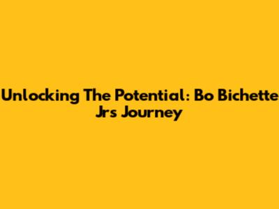 Unlocking The Potential: Bo Bichette Jr's Journey