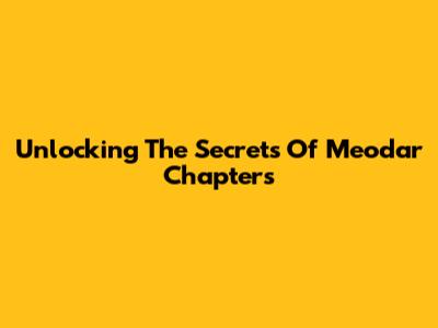 Unlocking The Secrets Of Meodar Chapters