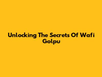 Unlocking The Secrets Of Wafi Golpu