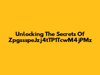 Unlocking The Secrets Of ZpgssspeJzj4tTP1TcwM4jPMz